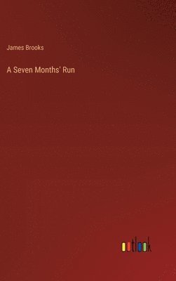 A Seven Months' Run 1