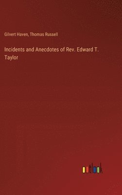 bokomslag Incidents and Anecdotes of Rev. Edward T. Taylor