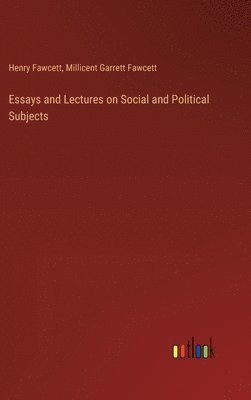 bokomslag Essays and Lectures on Social and Political Subjects