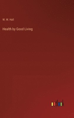 bokomslag Health by Good Living