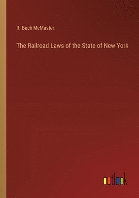 bokomslag The Railroad Laws of the State of New York