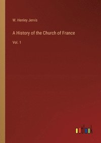 bokomslag A History of the Church of France