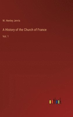 bokomslag A History of the Church of France