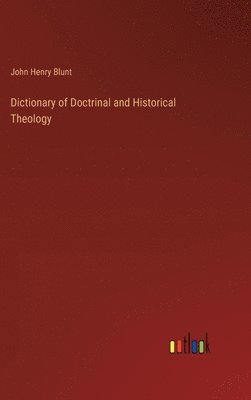 Dictionary of Doctrinal and Historical Theology