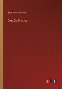 bokomslag Dear Old England