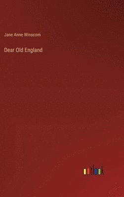 bokomslag Dear Old England