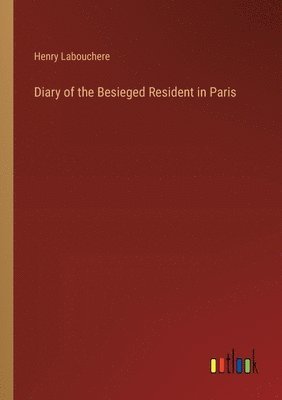 bokomslag Diary of the Besieged Resident in Paris