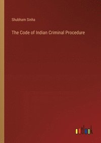 bokomslag The Code of Indian Criminal Procedure