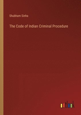 bokomslag The Code of Indian Criminal Procedure