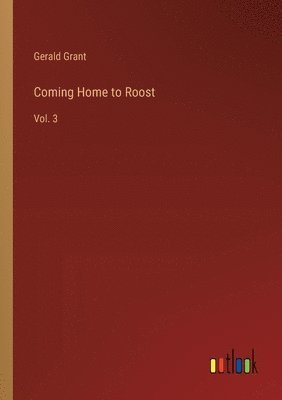 Coming Home to Roost: Vol. 3 1