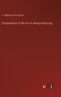 bokomslag Compendium of the Art of Always Rejoicing