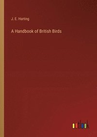 bokomslag A Handbook of British Birds