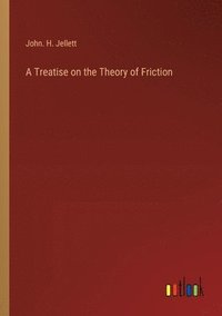 bokomslag A Treatise on the Theory of Friction