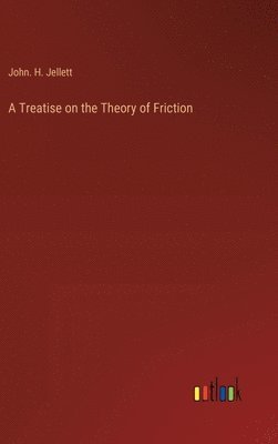 bokomslag A Treatise on the Theory of Friction