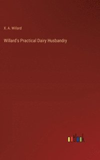 bokomslag Willard's Practical Dairy Husbandry