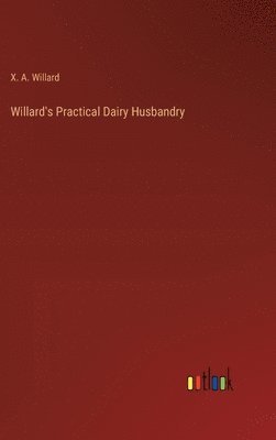 bokomslag Willard's Practical Dairy Husbandry