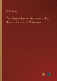 bokomslag Two Dissertations on the Hamlet of Saxo Grammaticus and of Shakespear