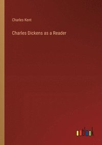 bokomslag Charles Dickens as a Reader