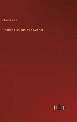 bokomslag Charles Dickens as a Reader