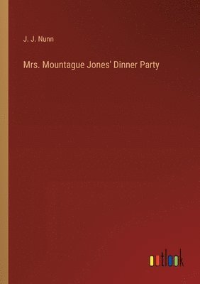 Mrs. Mountague Jones' Dinner Party 1