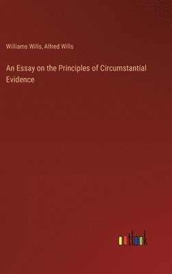 An Essay on the Principles of Circumstantial Evidence 1