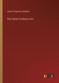 bokomslag The Indian Evidence Act