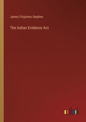 bokomslag The Indian Evidence Act