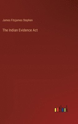 bokomslag The Indian Evidence Act