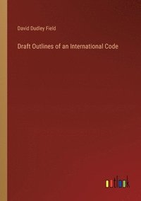 bokomslag Draft Outlines of an International Code