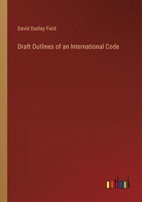 Draft Outlines of an International Code