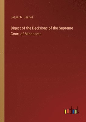 bokomslag Digest of the Decisions of the Supreme Court of Minnesota