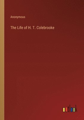 bokomslag The Life of H. T. Colebrooke