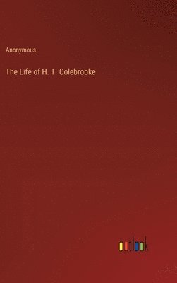 bokomslag The Life of H. T. Colebrooke