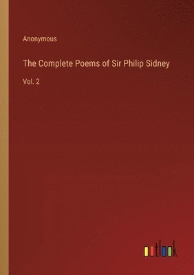 The Complete Poems of Sir Philip Sidney 1