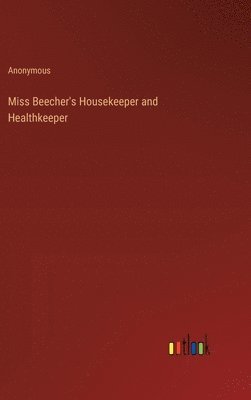 bokomslag Miss Beecher's Housekeeper and Healthkeeper