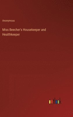 bokomslag Miss Beecher's Housekeeper and Healthkeeper