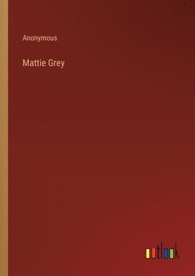 Mattie Grey 1