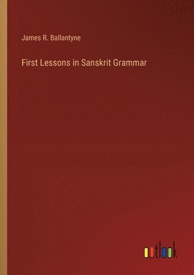 First Lessons in Sanskrit Grammar 1