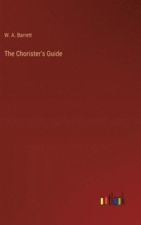 bokomslag The Chorister's Guide