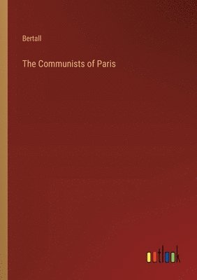 bokomslag The Communists of Paris