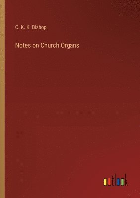Notes on Church Organs