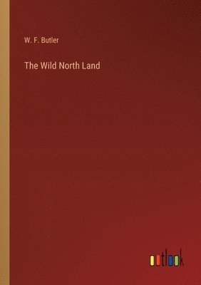 The Wild North Land 1