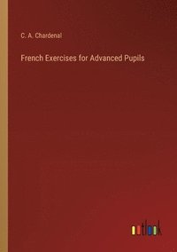 bokomslag French Exercises for Advanced Pupils