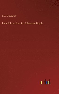 bokomslag French Exercises for Advanced Pupils