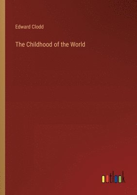 The Childhood of the World 1