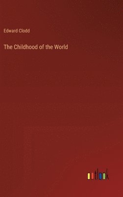 The Childhood of the World 1