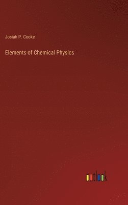 bokomslag Elements of Chemical Physics