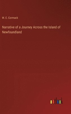 bokomslag Narrative of a Journey Across the Island of Newfoundland