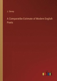 bokomslag Comparatibe Estimate of Modern English Poets