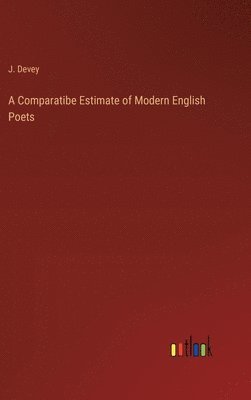 bokomslag Comparatibe Estimate of Modern English Poets